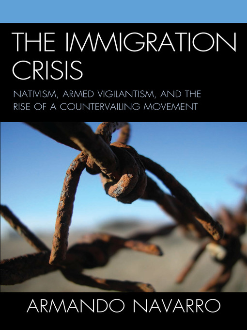 Title details for The Immigration Crisis by Armando Navarro - Available